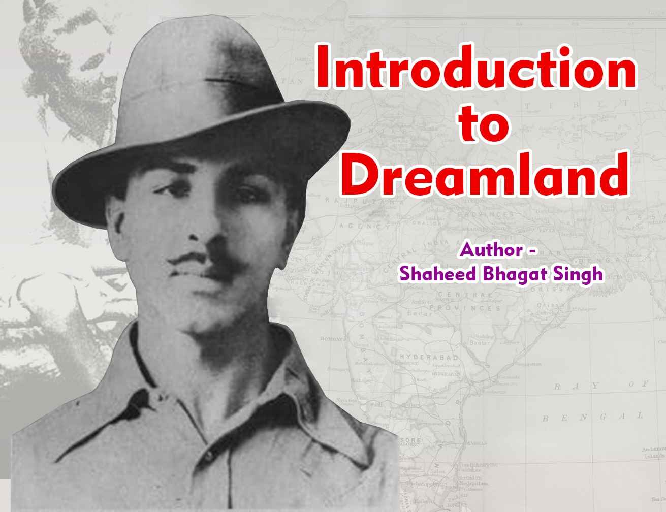 Introduction to Dreamland Author Shaheed Bhagat Singh